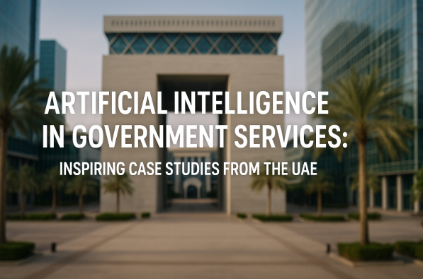 Artificial Intelligence in Government Services: Inspiring Case Studies from the UAE